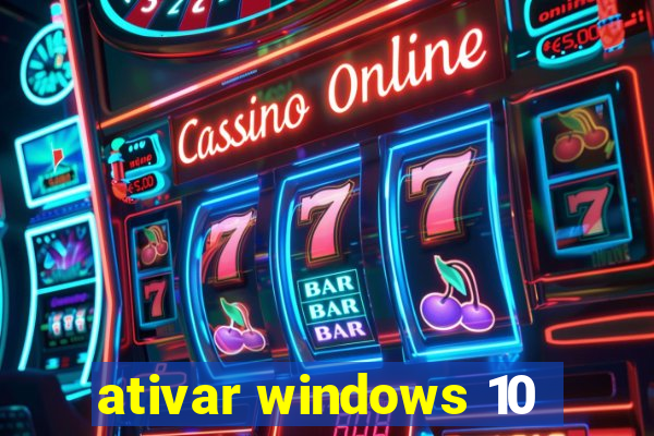 ativar windows 10